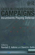 Cases in Congressional Campaigns: Incumbents Playing Defense