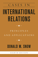 Cases in International Relations: Principles and Applications