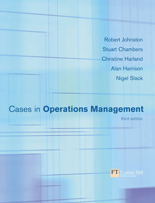Cases in Operations Management - Johnston, Robert, and Chambers, Stuart, and Slack, Nigel