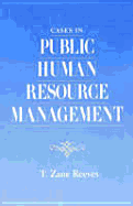 Cases in Public Human Resource Management