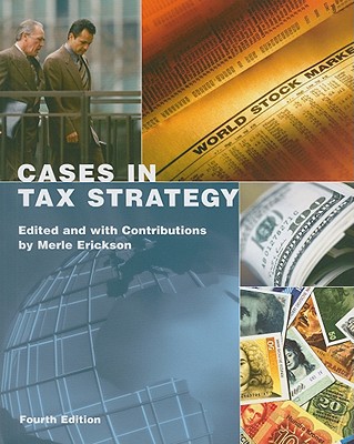 Cases in Tax Strategy - Erickson, Merle (Editor)