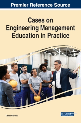 Cases on Engineering Management Education in Practice - Ktoridou, Despo (Editor)