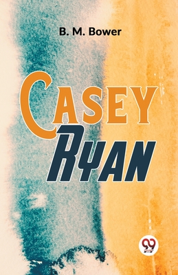 Casey Ryan - Bower, B M