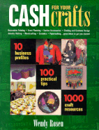 Cash for Your Crafts - Rosen, Wendy