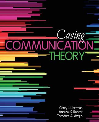 Casing Communication Theory - Liberman Corey, and Rancer Andrew S, and Avtgis Theodore