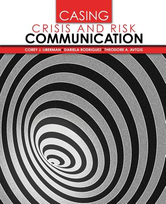 Casing Crisis and Risk Communication - Liberman Corey, and Rodriguez Dariela, and Avtgis Theodore