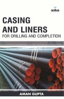 Casing & Liners for Drilling & Completion - Gupta, Aman