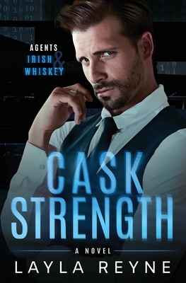 Cask Strength: A Partners-to-Lovers Gay Romantic Suspense - Reyne, Layla