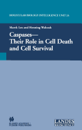 Caspases: Their Role in Cell Death and Cell Survival