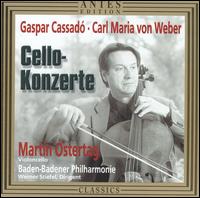 Cassad�, Weber: Cello-Konzerte - Martin Ostertag (cello); Baden-Badener Philharmonie; Werner Stiefel (conductor)