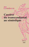 Cassirer. Du Transcendantal Au Semiotique