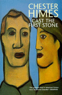 Cast the First Stone - Himes, Chester