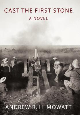 Cast the First Stone - Mowatt, Andrew R H