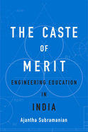 Caste of Merit: Engineering Education in India
