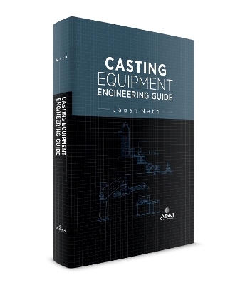 Casting Equipment Engineering Guide - Nath, Jagan