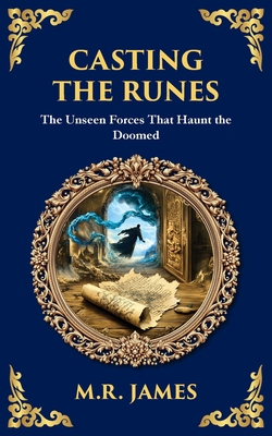 Casting the Runes: A Tale of Cursed Knowledge and Deadly Supernatural Forces - James, M R, and Zengerink, Tim (Translated by)