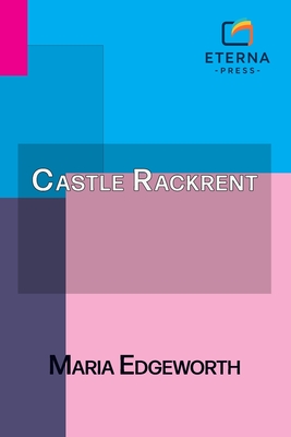 Castle Rackrent - Edgeworth, Maria