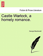 Castle Warlock, a Homely Romance.