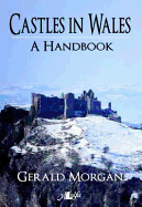 Castles in Wales - A Handbook: A Handbook