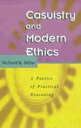 Casuistry and Modern Ethics: A Poetics of Practical Reasoning