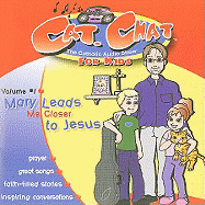 Cat Chat, Volume 1: Mary Leads Me Closer to Jesus