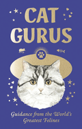 Cat Gurus: Mini: Guidance From the World's Greatest Felines