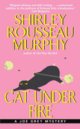 Cat Under Fire: A Joe Grey Mystery
