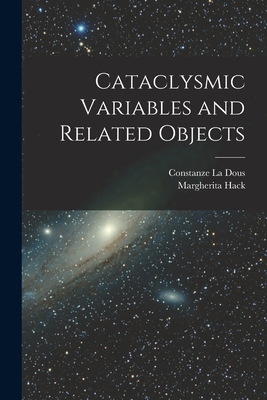 Cataclysmic Variables and Related Objects - Hack, Margherita, and La Dous, Constanze