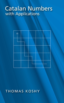 Catalan Numbers with Applications - Koshy, Thomas