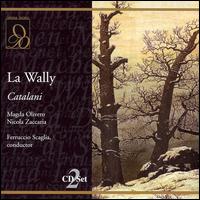 Catalani: La Wally - Amadeo Zambon (vocals); Giovanni Foiani (vocals); Ida Farina (vocals); Laura Zannini (vocals); Magda Olivero (vocals);...