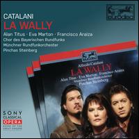 Catalani: La Wally - Alan Titus (vocals); Birgit Calm (vocals); Eva Marton (vocals); Francesco Ellero d'Artegna (vocals);...