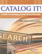 Catalog It!: A Guide to Cataloging School Library Materials