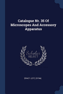 Catalogue Nr. 35 Of Microscopes And Accessory Apparatus