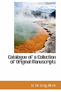 Catalogue of a Collection of Original Manuscripts