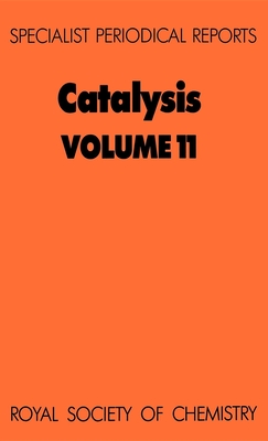 Catalysis: Volume 11 - Spivey, James J, Prof. (Editor), and Agarwal, Sanjay K (Editor)