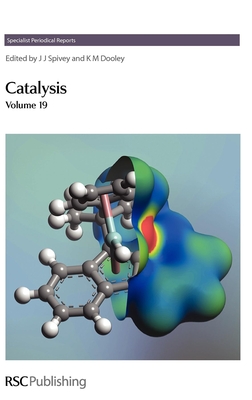 Catalysis: Volume 19 - Dooley, K M, Prof. (Editor), and Spivey, James J, Prof. (Editor)