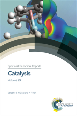 Catalysis: Volume 29 - Spivey, James J (Editor), and Han, Yi-Fan (Editor)