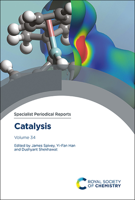 Catalysis: Volume 34 - Spivey, James J, Prof. (Editor), and Han, Yi-Fan (Editor), and Shekhawat, Dushyant (Editor)