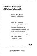 Catalytic Activation of Carbon Monoxide: Based on a Symposium