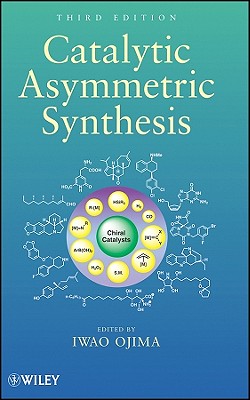 Catalytic Asymmetric Synthesis - Ojima, Iwao (Editor)