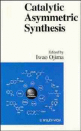 Catalytic Asymmetric Synthesis