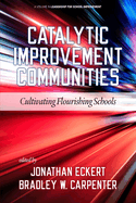 Catalytic Improvement Communities: Cultivating Flourishing Schools