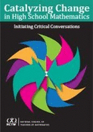 Catalyzing Change in High School Mathematics: Initiating Critical Conversations