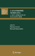 Catastrophe Modeling: A New Approach to Managing Risk