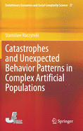 Catastrophes and Unexpected Behavior Patterns in Complex Artificial Populations