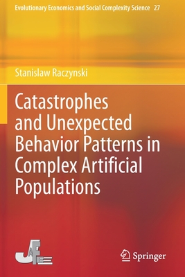 Catastrophes and Unexpected Behavior Patterns in Complex Artificial Populations - Raczynski, Stanislaw
