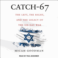 Catch-67: The Left, the Right, and the Legacy of the Six-Day War