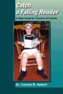 Catch a Falling Reader: A Daily Guide for Teachers & Parents