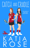 Catch and Cradle: An FF Sports Romance