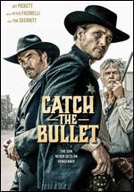 Catch the Bullet